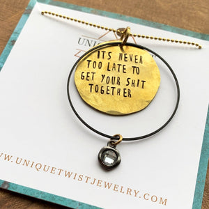 Hand Stamped It’s Never Too Late Necklace