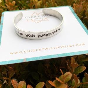 "I'm Your Huckleberry" Hand-Stamped Huckleberry Cuff Bracelet. Handmade jewelry by Unique Twist Jewelry.