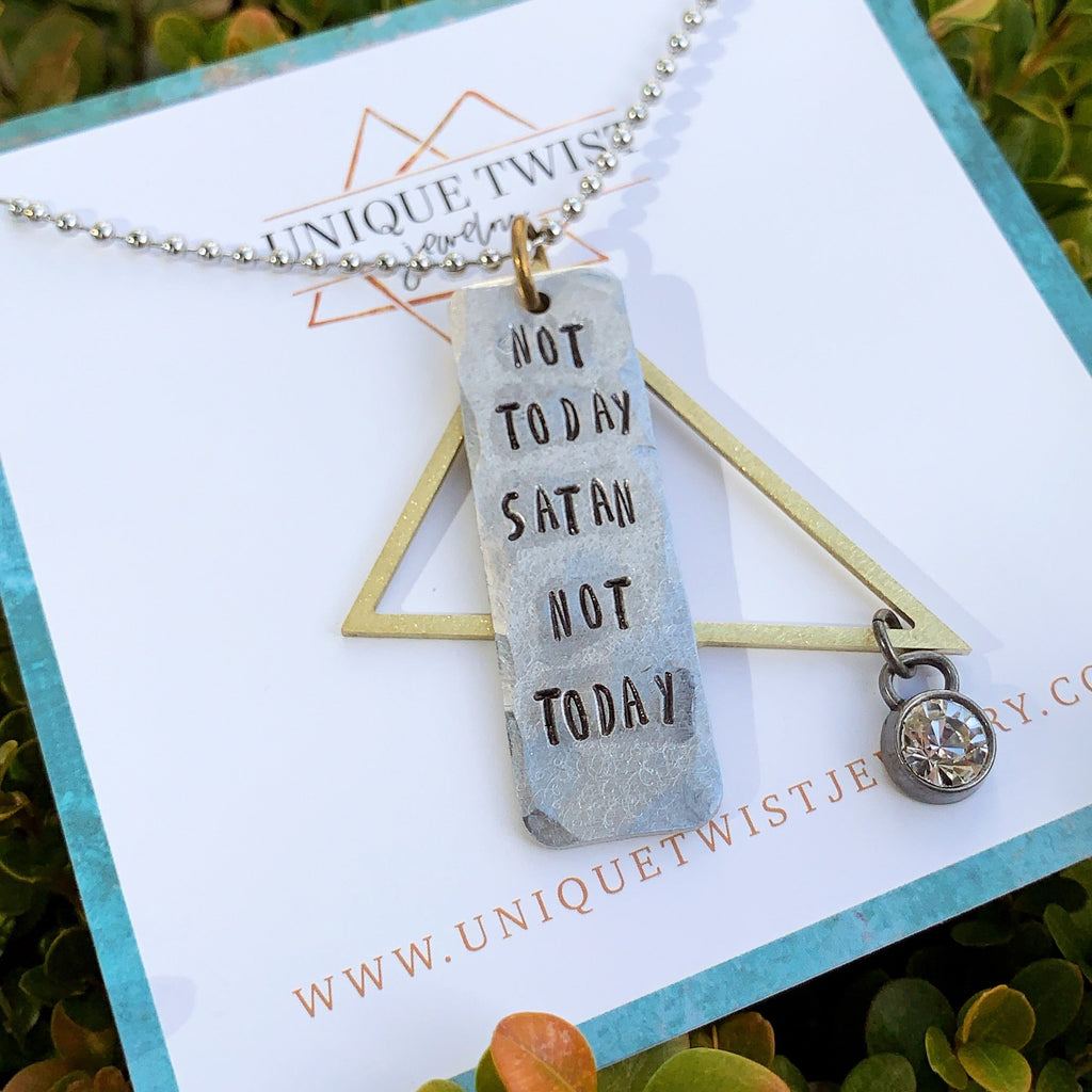 "Not Today Satan Not Today" Hand-Stamped Necklace. Handmade jewelry by Unique Twist Jewelry.