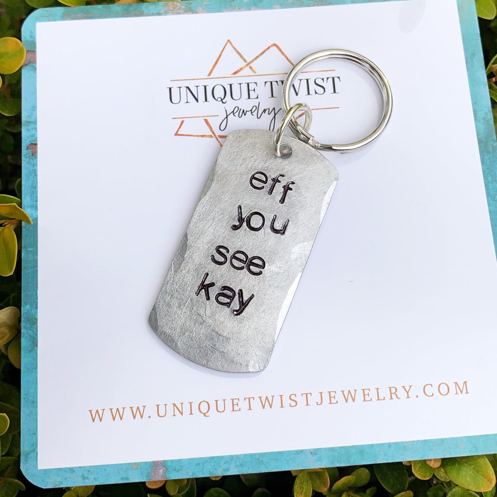 "Eff You See Kay" Hand-stamped keychain. Handmade jewelry by Unique Twist Jewelry.