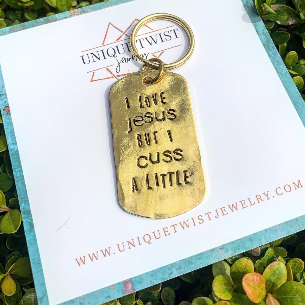 "I love Jesus but I cuss a little" Hand-stamped keychain. Handmade jewelry by Unique Twist Jewelry.