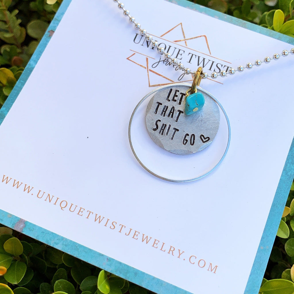 "Let that shit go" hand-stamped necklace. Handmade jewelry by Unique Twist Jewelry.