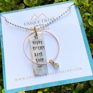 "Be Happy Bitches Hate That" Hand-Stamped Metal Necklace. Handmade fashion accessories by Unique Twist Jewelry.