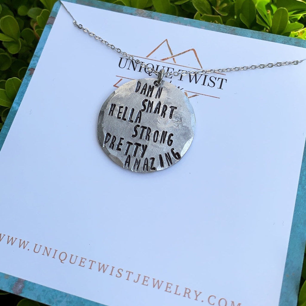 "Damn Smart, Hella Strong, Pretty Amazing" Hand-Stamped Necklace. Handmade jewelry by Unique Twist Jewelry.