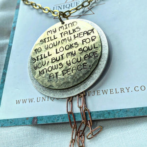 Handstamped "My Mind still talks to you, my heart still looks for you, but my sould knows you are at peace" Necklace. Handmade by Unique Twist Jewelry