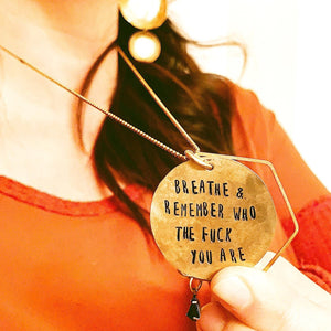 "Breathe and remember who the fuck you are" Hand-Stamped Necklace. Handmade jewelry by Unique Twist Jewelry.