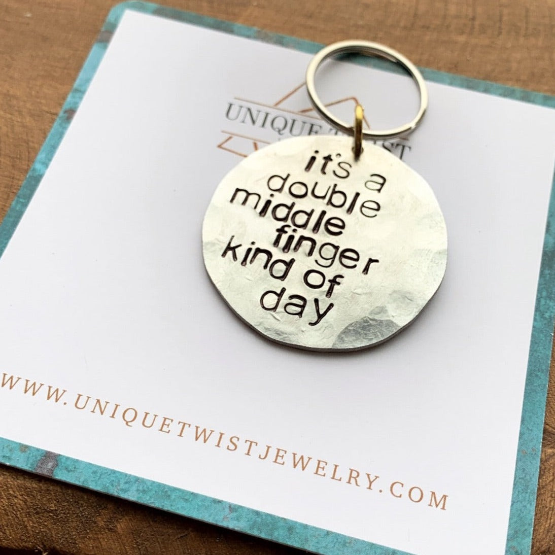 Handstamped Aluminum or brass "It's a double middle finger kind of day"  Handmade keychain.