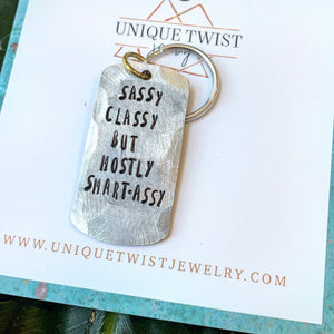 "Sassy, Classy, But Mostly Smart-Assy" Hand-Stamped Keychain for those smart asses. Handmade jewelry by Unique Twist Jewelry.