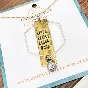 "Kinda Classy Kinda Hood" Hand-Stamped Necklace. Handmade jewelry by Unique Twist Jewelry.