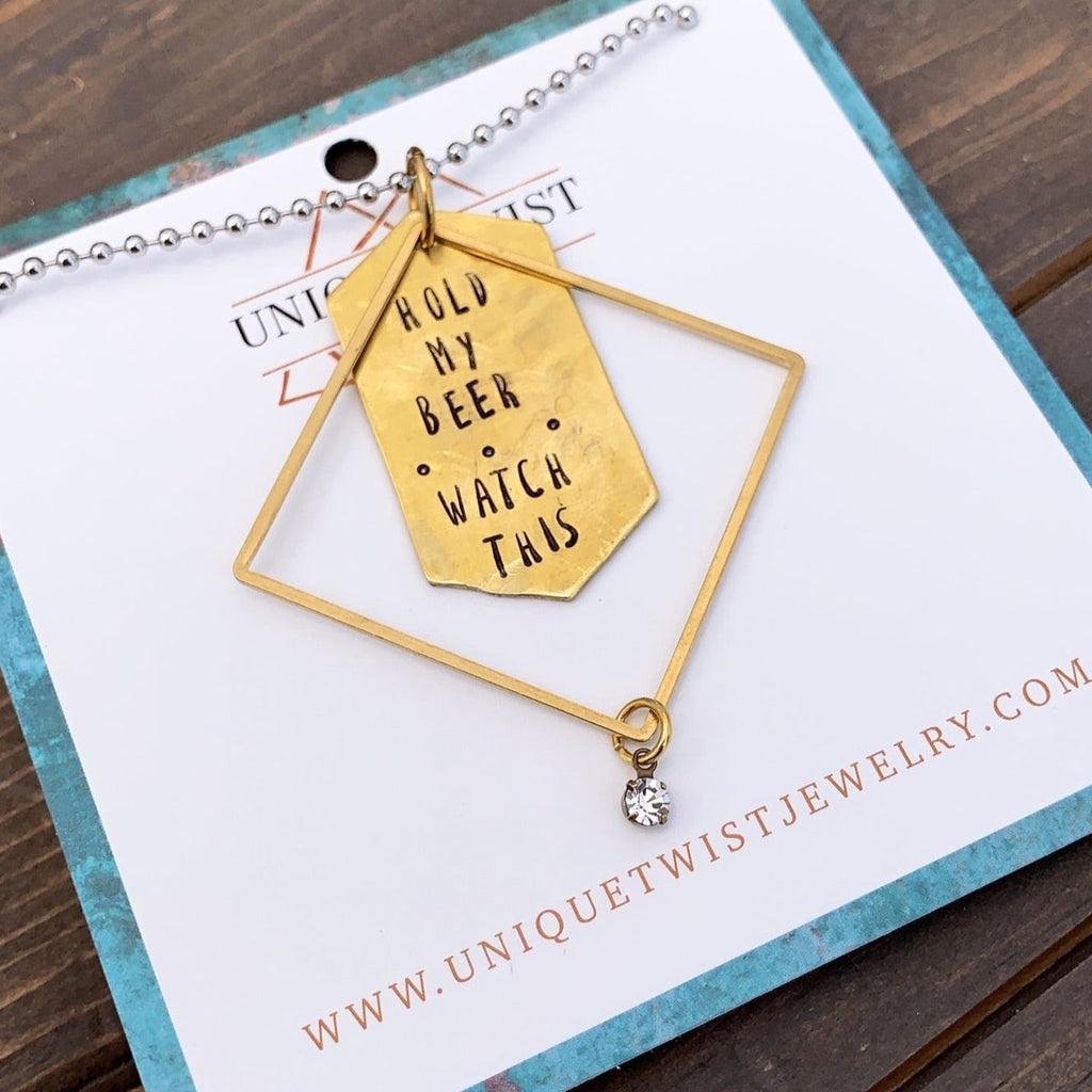 "Hold my beer. Watch This" Hand-Stamped necklace. Handmade jewelry by Unique Twist Jewelry.